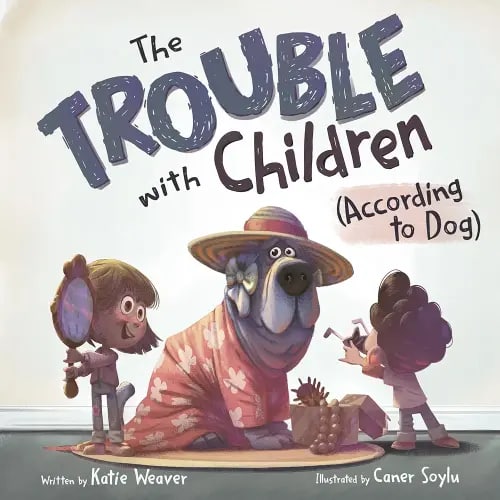 The Trouble with Children (According to Dog)