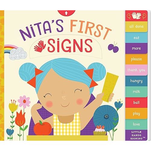 Nita's First Signs: An Interactive ASL Board Book (Little Hands Signing, 1) (Volume 1) Board book – Illustrated, June 15, 2018