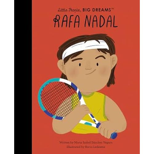 Rafa Nadal (Little People, BIG DREAMS, 113)