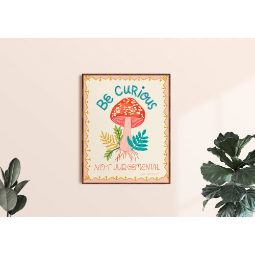 Be Curious, Not Judgemental Print, Mushroom Wall Art, Walt Whitman Quote, Inspirational Office Art, Colorful Art Print, Living Room Decor