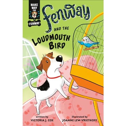 Fenway and The Loudmouth Bird (Make Way for Fenway!)