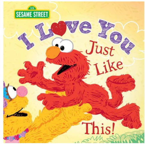 I Love You Just Like This!: A Heartfelt Picture Book with Elmo About Love, Joy, and Gratitude (Sesame Street Scribbles)