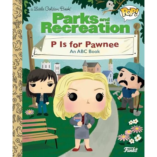 Parks and Recreation: P is for Pawnee: An ABC Book (Funko Pop!) (Little Golden Book)