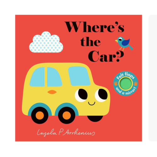 Where's the Car?: (An Interactive, Sensory Lift-the-Flap Book with Felt Flaps and a Mirror for Babies & Toddlers. Friendly Vehicles Include a Train, Boat, & Plane.)