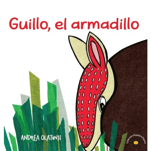 Guillo, el armadillo a book by Andrea Olatunji - Bookshop.org US
