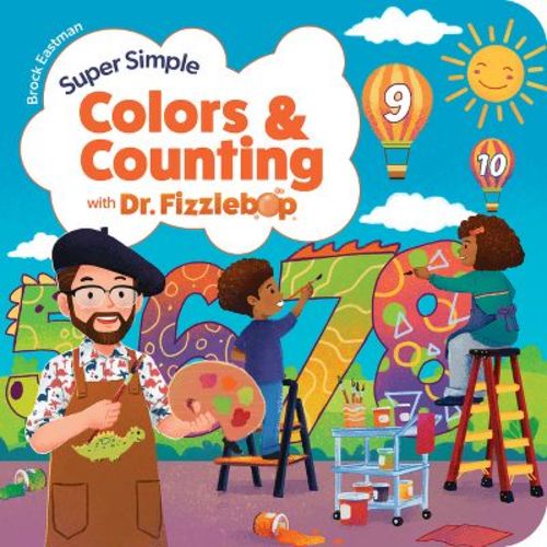 Super Simple Colors and Counting with Dr. Fizzlebop - (Dr. Fizzlebop's Super Simple Science) by Brock Eastman (Board Book)