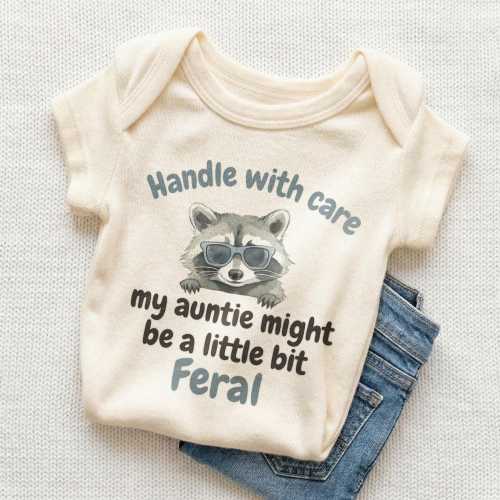 Handle With Care My Auntie Might Be Feral Baby Onesie - Funny Aunt Raccoon Bodysuit