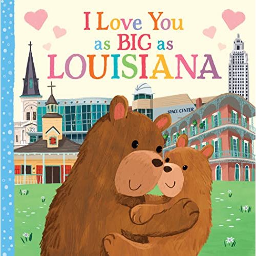 I Love You as Big as Louisiana: A Sweet Love Board Book for Toddlers, the Perfect Easter Gift!