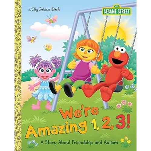 We're Amazing 1,2,3! A Story About Friendship and Autism (Sesame Street) (Big Golden Book)