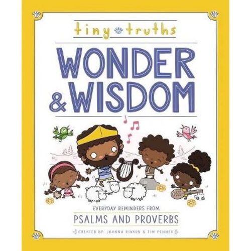 Tiny Truths Wonder and Wisdom - by Joanna Rivard & Tim Penner (Hardcover)