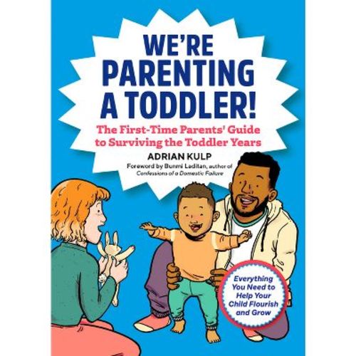 We're Parenting a Toddler! - (First-Time Dads) by Adrian Kulp (Paperback)