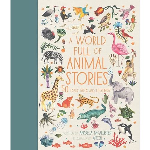 A World Full of Animal Stories: 50 folk tales and legends (Volume 2)