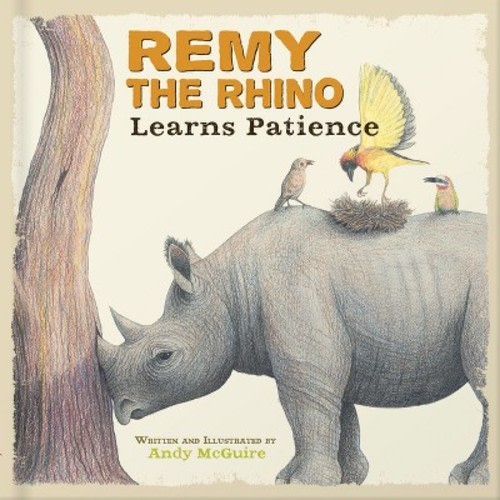 Remy the Rhino Learns Patience -