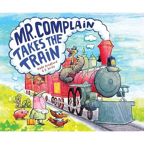 Mr. Complain Takes the Train Hardcover – Picture Book, February 16, 2021