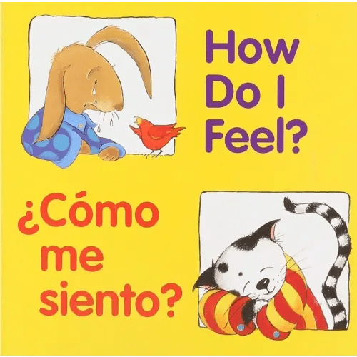 How Do I Feel?/¿Cómo me siento?: Bilingual English-Spanish