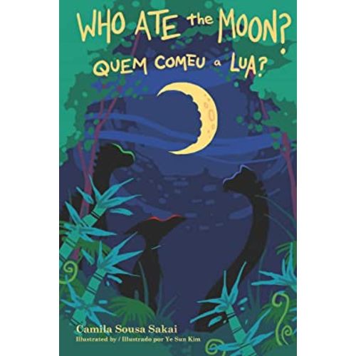 Who Ate The Moon?: Quem Comeu a Lua? (Portuguese Edition)