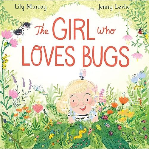 The Girl Who Loves Bugs Hardcover – Picture Book, February 6, 2024