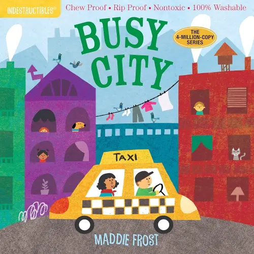 Indestructibles (The Original): Busy City: Chew Proof · Rip Proof · Nontoxic · 100% Washable (Book for Babies, Newborn Books, Safe to Chew)