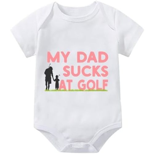 My Dad Sucks At Golf Newborn Girls Outfit Short Sleeve Baby Boys Newborn Clothes White Baby Onesie 3-6 Months Girl
