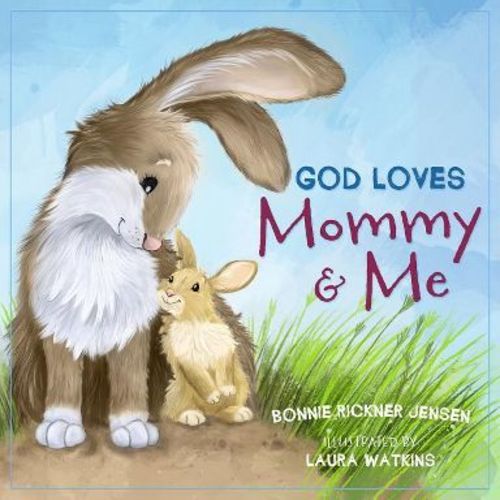 God Loves Mommy and Me - by Bonnie Rickner Jensen (Board Book)