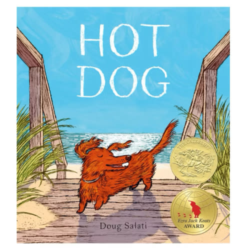 Hot Dog: (Winner of the 2023 Caldecott Medal)