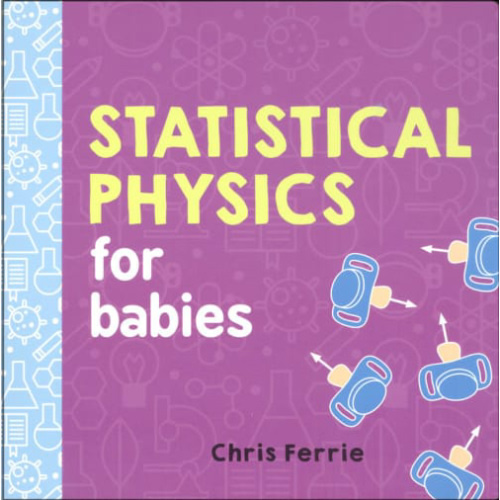 Statistical Physics for Babies Board Book