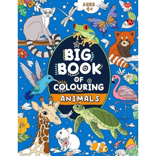 Big Book of Colouring: Animals: For Children Ages 4+ (Big Books of Colouring (Ages 4+)) Paperback – Large Print, March 13, 2024