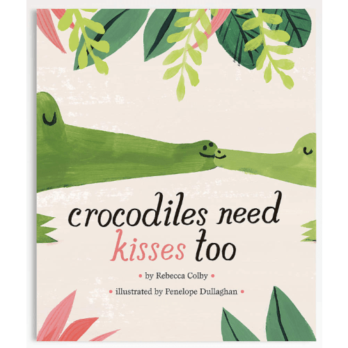 Crocodiles Need Kisses Too Kids Book by Rebecca Colby