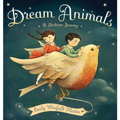 Dream Animals: A Bedtime Journey Hardcover – Picture Book, October 22, 2013