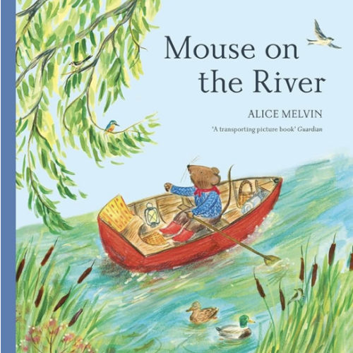 Mouse on the River: A Journey Through Nature (Mouse’s Adventures)