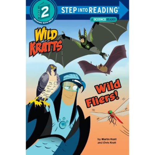 Wild Fliers! (Wild Kratts) - (Step Into Reading) by Chris Kratt & Martin Kratt (Paperback)