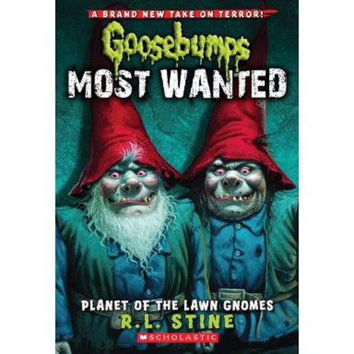 Planet of the Lawn Gnomes (Goosebumps Most Wanted #1) - by R L Stine (Paperback)