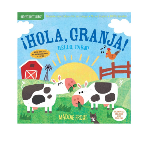 Indestructibles: ¡Hola, granja! / Hello, Farm!: Chew Proof · Rip Proof · Nontoxic · 100% Washable (Book for Babies, Newborn Books, Safe to Chew) (Spanish Edition)