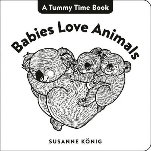 Babies Love Animals - by Susanne König (Board Book)