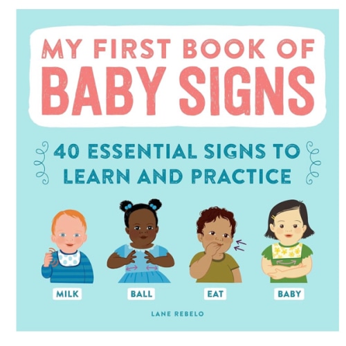 My First Book of Baby Signs: 40 Essential Signs to Learn and Practice