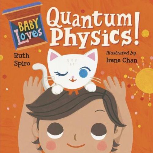 Baby Loves Quantum Physics! - (Baby Loves Science) by Ruth Spiro (Board Book)