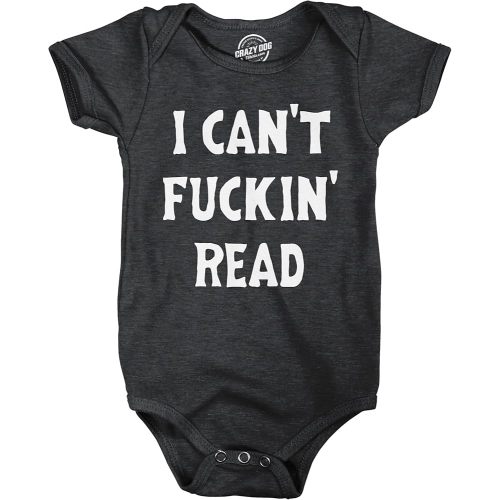 Crazy Dog T-shirts I Cant F*ckin Read Baby Bodysuit Funny Sarcastic Baby Joke Novelty Jumper for Infants