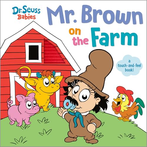 Mr. Brown On the Farm with Dr. Seuss Babies: A Touch and Feel Board Book (Dr. Seuss Babies Board Books)