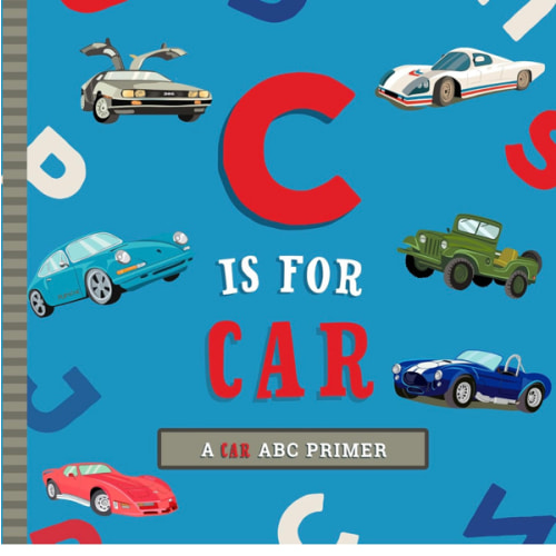 C Is for Car: An ABC Car Primer