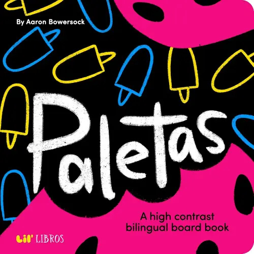 Paletas: A High Contrast Board Book (Bilingual: English/Spanish): A High Contrast Bilingual Book for Babies (High Contrast Board Book Series) (English and Spanish Edition)