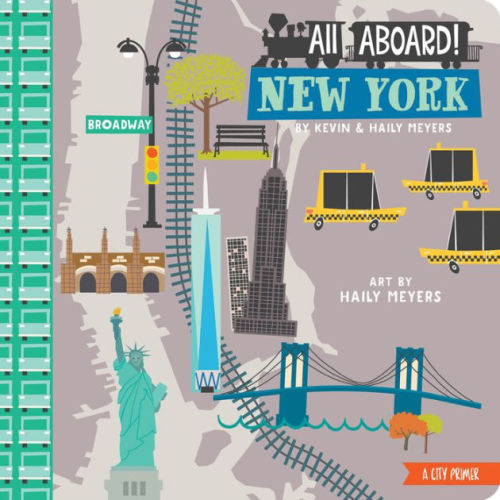 All Aboard! New York: A City Primer by Haily Meyers,  Kevin Meyer