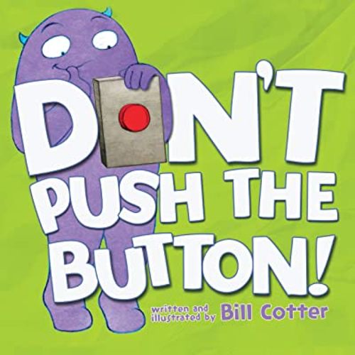 Don't Push the Button!: A Funny Interactive Book For Kids
