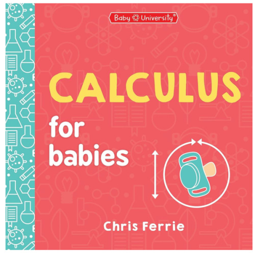Calculus for Babies (Baby University)