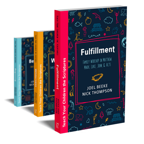 Family Worship Bundle: Beginning, Wilderness, and Fulfillment (Beeke and Thompson)
