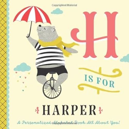 H is for Harper: A Personalized Alphabet Book All About You! (Personalized Children's Book)