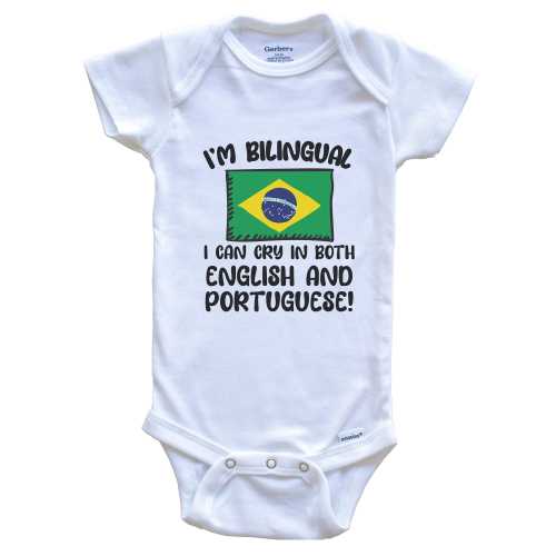 I&#39;m Bilingual I Can Cry In Both English And Portuguese Funny Brazilian Flag Baby Bodysuit - Brazil One Piece