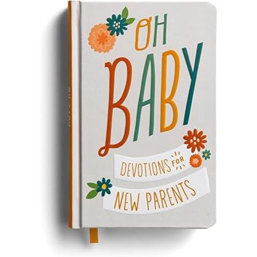 Oh, Baby! Devotions for New Parents