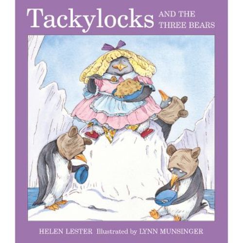 Tackylocks and the Three Bears - (Tacky the Penguin) by Helen Lester (Paperback)