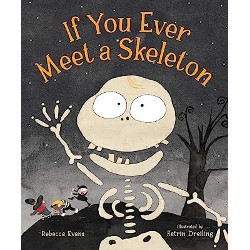 If You Ever Meet a Skeleton