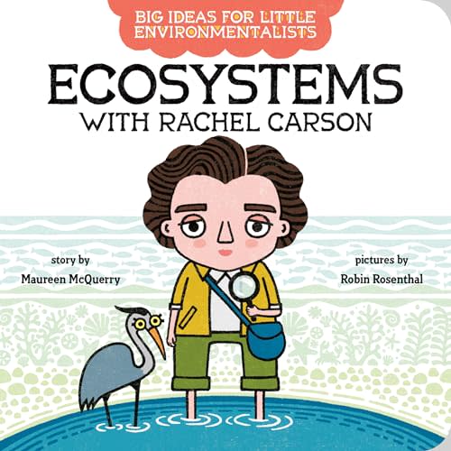 Big Ideas For Little Environmentalists: Ecosystems with Rachel Carson